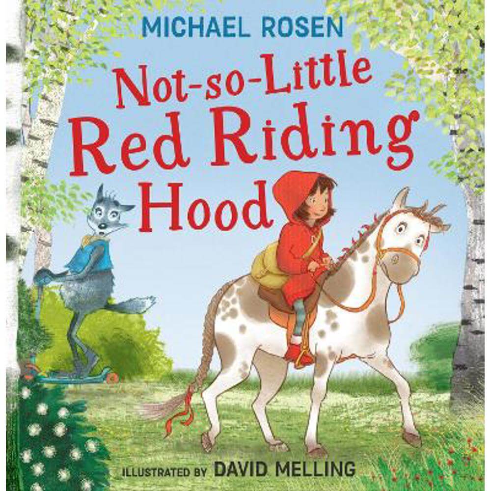 Not-So-Little Red Riding Hood (Hardback) - Michael Rosen